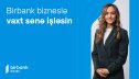 Birbank Biznes-lə vaxt sənə işləsin ®