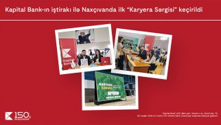 Kapital Bank-ın iştirakı ilə Naxçıvanda ilk “Karyera sərgisi” keçirildi ®