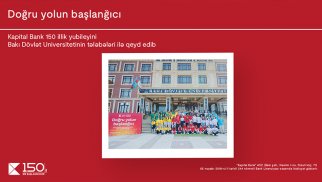 Doğru yolun başlanğıcı: Kapital Bank 150 illik yubileyini Bakı Dövlət Universitetinin tələbələri ilə birlikdə qeyd edib®