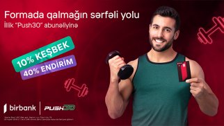 Birbank kartları ilə illik Push30 abunəçilərinə 10% keşbek®