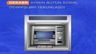 Dekabr ayının bütün sosial ödənişləri yekunlaşıb