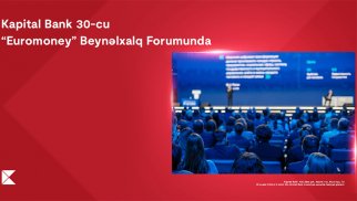 Kapital Bank 30-cu “Euromoney” Mərkəzi və Şərqi Avropa Forumunda®