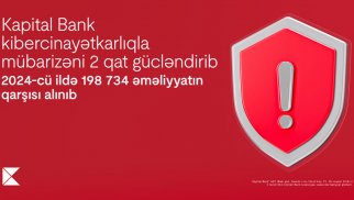 Kapital Bank kibercinayətkarlıqla mübarizəni 2 qat gücləndirib ®