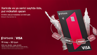 Birbank Visa kartları ilə ölkə xarici ödənişlərdə “Bir dünya fürsət” kampaniyası®