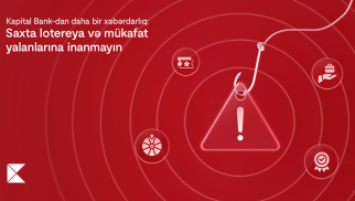 Kapital Bank-dan daha bir xəbərdarlıq: Saxta lotereya və mükafat yalanlarına inanmayın®