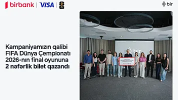 FIFA 2026 finalını yerində izləmək fürsəti sahibinə təqdim edildi - Birbank və Visa-nın kampaniyası yekunlaşdı 