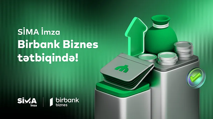 SİMA İmza ilə Birbank Biznes-də onlayn rahatlıq!