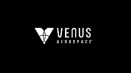 Стартап Venus Aerospace привлек $90 млн на разработку ракетных двигателей