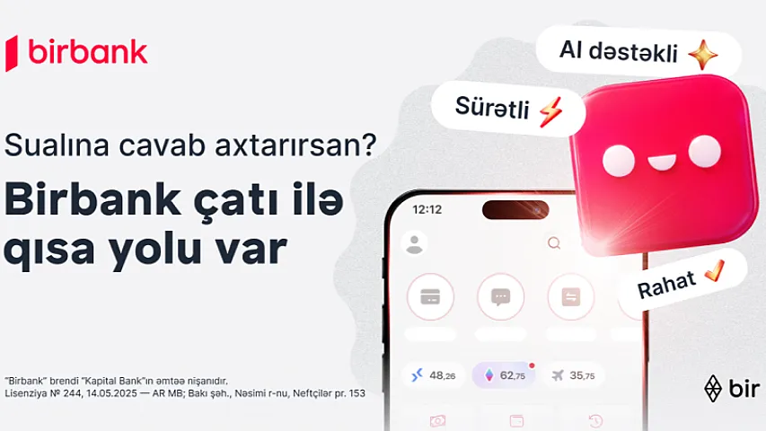 Birbank-la bütün suallara cavab almağın QISA YOLU VAR 