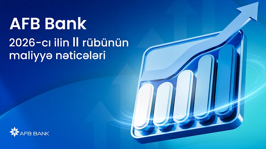 AFB Bank yarım ili güclü nəticələrlə başa vurdu: kredit portfeli 2 dəfə artdı