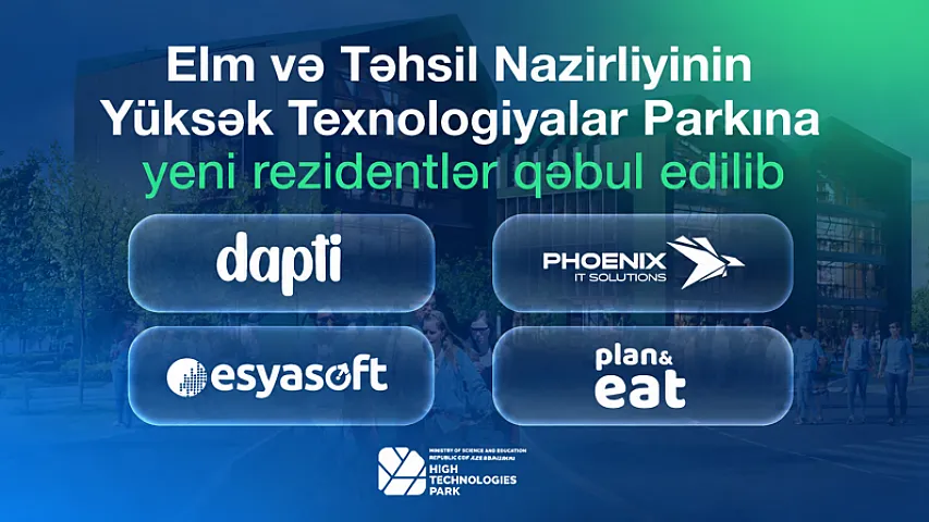 Yüksək Texnologiyalar Parkına 4 yeni rezident qəbul edilib