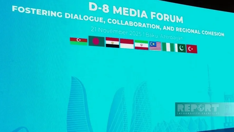 Bakıda D-8 Media Forumu işinə başlayıb 