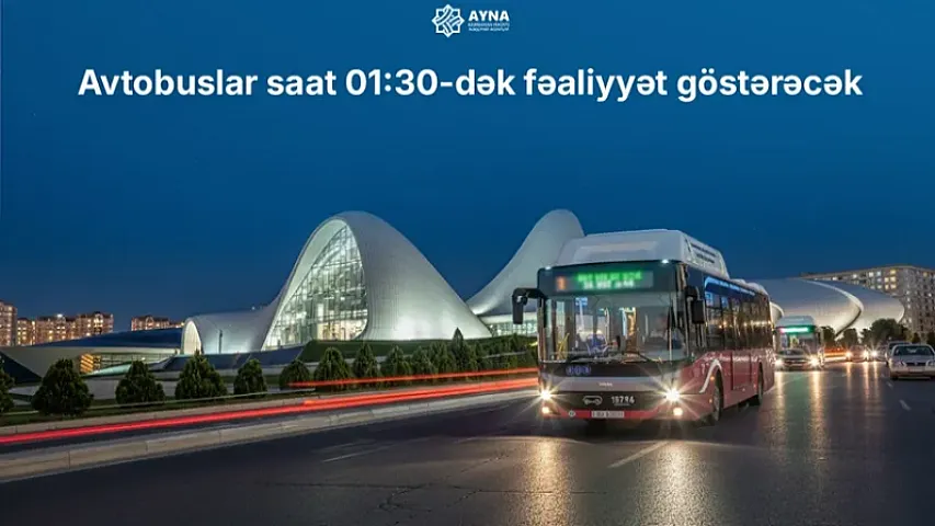 Yanvarın 1-də avtobuslar saat 01:30-dək fəaliyyət göstərəcək