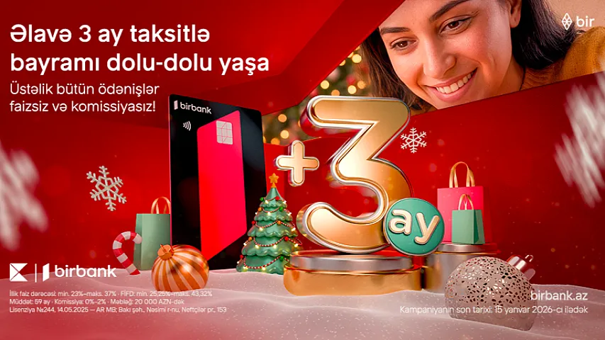 Birbank-da əlavə 3 ay taksitlə bayramı dolu-dolu yaşayın