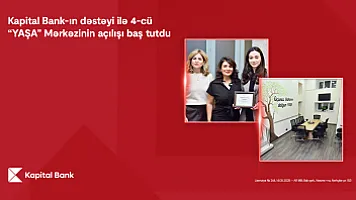 При поддержке Kapital Bank открыт 4-й центр «YAŞA»