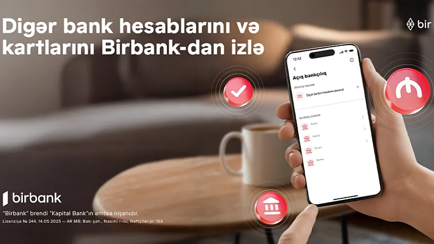 Rəqəmsal bankçılıqda yeni dövr: bütün bank əməliyyatlarınızı Birbank-da izləyin 