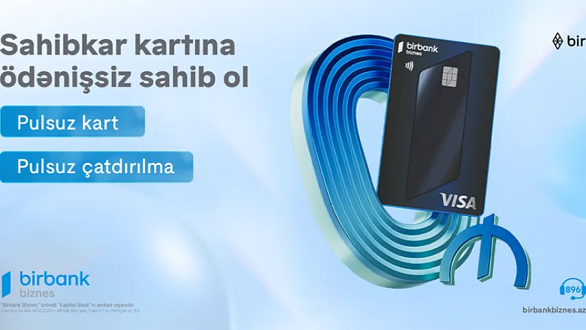 Birbank Biznes-in Visa Sahibkar kartı indi tamamilə pulsuz və yeni dizaynda