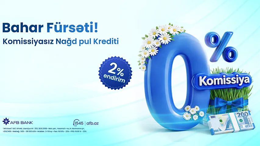 AFB Bank-dan “Bahar Fürsəti” – 0% komissiya və faizlərə 2% endirim!