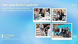 Birbank Biznes-in “Hər işdə birinci qadınlar” yarmarkası uğurla yekunlaşıb