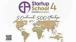 “Beş qitə - 500 startap” devizi ilə “Startup School 4” layihəsin' qeydiyyat başlayıb