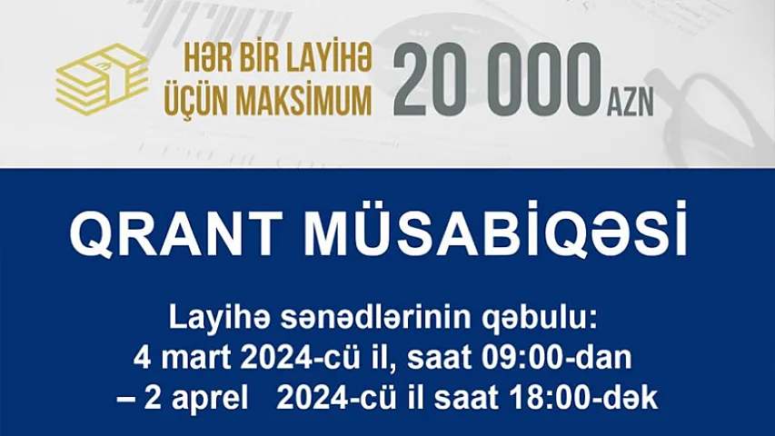 QRANT MÜSABİQƏSİ - bir layihə üzrə maksimum 20 min manat