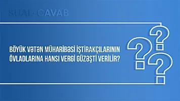Böyük Vətən müharibəsi iştirakçılarının övladlarına hansı vergi güzəşti verilir?