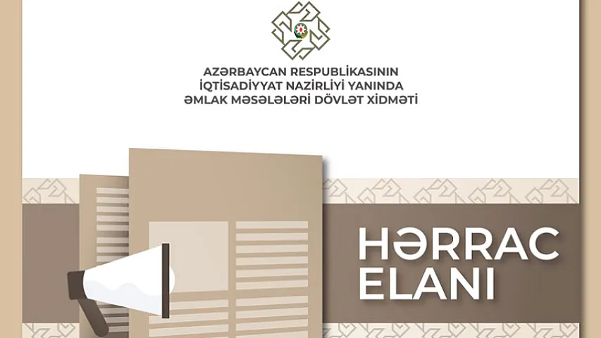 Avqust ayında keçiriləcək növbəti hərraclara 40 əmlak çıxarılıb