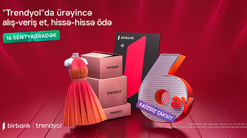Birbank taksit kartı sahiblərinə &ldquo;Trendyol&rdquo;da 6 aylıq faizsiz taksit imkanı<span style="color:#ff0000">&reg;</span>