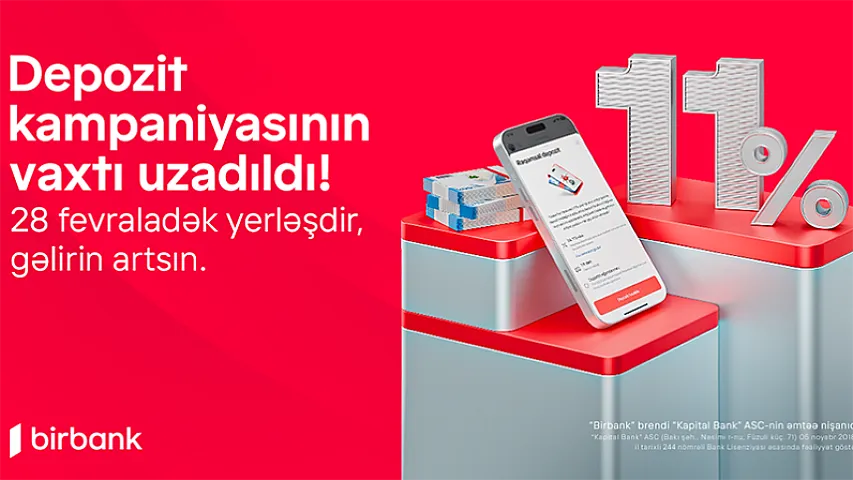 Birbank-da sərfəli depozit kampaniyası davam edir: Qazancınızı 11%-dək artırın<span style="color:#ff0000">&reg;</span>