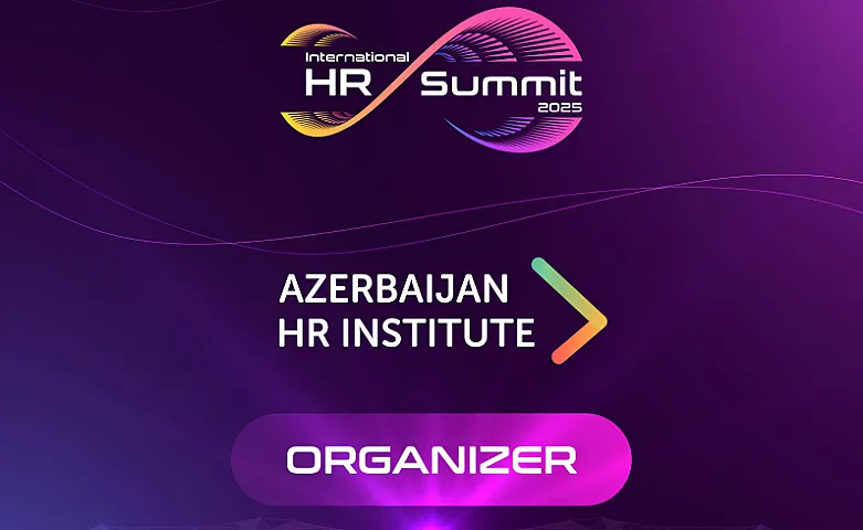 Mayın 20-də Bakıda &ldquo;International HR Summit 2025&rdquo; keçiriləcək