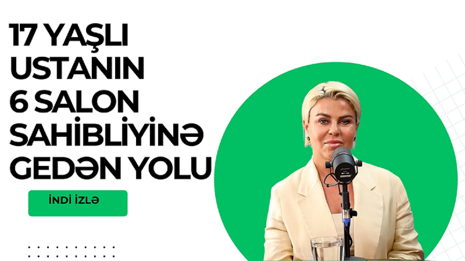 17 yaşlı ustanın 6 salon sahibliyinə gedən yolu 